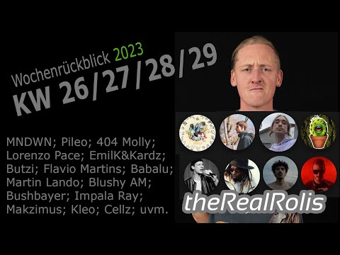 RealRolis Wochenrückblick KW 26/27/28/28 2023; MNDWN; EmilK; Makzimus; ImpalaRay; Blushy AM uvm...