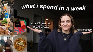 what i spend in a week as a 23 year old living in CHICAGO