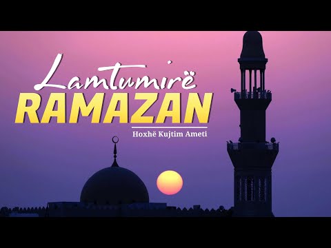 Mos e harro Allahun pas Ramazanit - Hoxhë Kujtim Ameti | EMOCIONALE