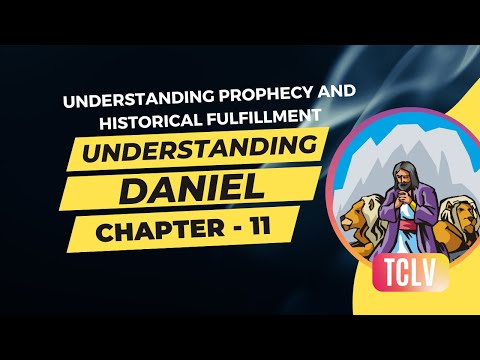 Explained : Daniel Chapter 11 - Understanding Prophecy And Historical Fulfillment