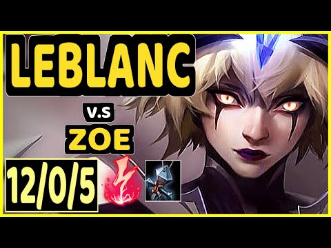 POBELTER (LEBLANC) vs ZOE - 12/0/5 KDA MID CHALLENGER GAMEPLAY - NA