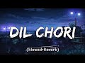 Yo Yo Honey Singh | Dil Chori | [Slowed and Reverb]