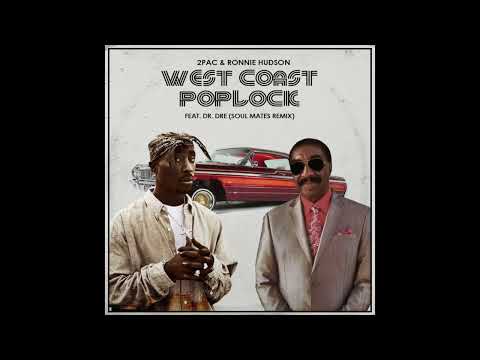 2Pac & Ronnie Hudson  - West Coast Poplock (feat. Dr. Dre) (Soul Mates Remix)