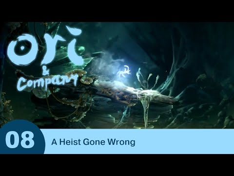 Ori and Company - Part 08 - A Heist Gone Wrong