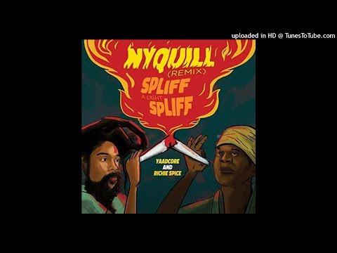 Yaadcore x Richie Spice  Nyquill Spliff A Light Spliff Remix