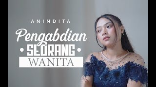 Download lagu Anindita - Pengabdian Seorang Wanita - | Kurang Apa Pengabdianku mp3