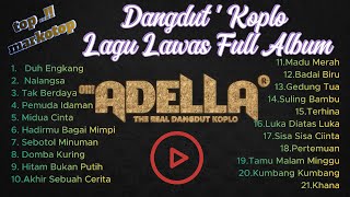 Download lagu ♫ Dangdut Koplo Lagu Lawas Adella Full Album ♫ mp3 Download lagu ♫ Dangdut Koplo Lagu Lawas Adella Full Album ♫ mp3