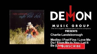 Charlie Landsborough - Medley: I Feel Fine / Love Me Do / From Me to You / Let It Be - Live