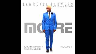More - Lawrence Flowers and Intercessio