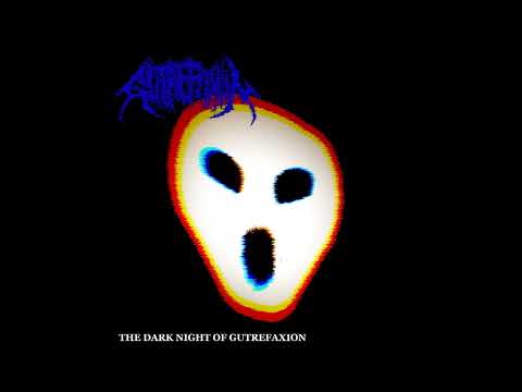 Gutrefaxion - The Dark Night of Gutrefaxion (Demo) [2022 Goregrind]