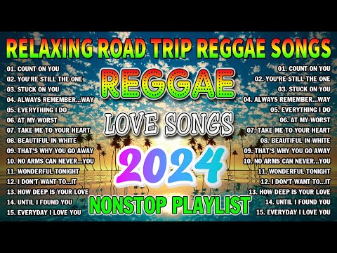 REGGAE LOVE SONGS 2024 - BEST REGGAE MUSIC MIX 2024 - ALL TIME FAVORITE REGGAE SONGS