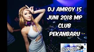 Download lagu DJ AMROY 15 JUNI 2018 MP CLUB PEKANBARU mp3