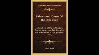 Palaces And Courts Of The Exposition: A Handbook Of The Architecture, Sculpture And