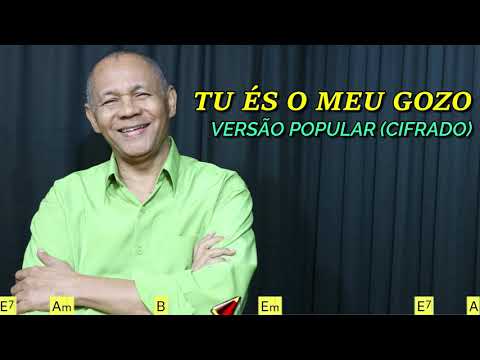 TÚ ÉS O MEU GOZO - VERSÃO POPULAR - 285. HARPA CRISTÃ - (CIFRADO) - CARLOS JOSÉ