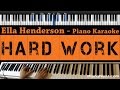 Ella Henderson - Hard Work - Piano Karaoke ...