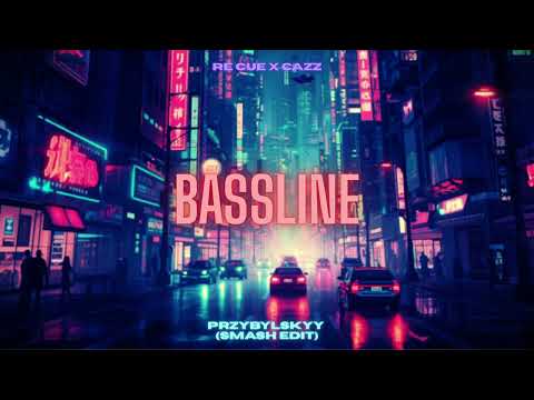 Przybylskyy | Re Cue x Cazz - Bassline (SMASH VIXA EDIT) 2025