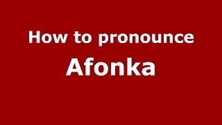 How to pronounce Afonka