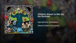 Children Blown to Bits By the Busload