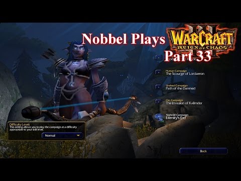 Nobbel Plays: Warcraft 3 Reign of Chaos - Part 33