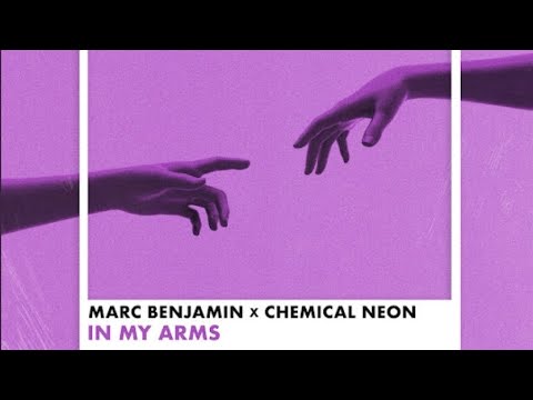 Marc Benjamin x Chemical Neon - In My Arms (Official Audio)