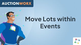 How to Move Lots within Events in AuctionWorx