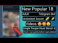 18 New Viral Telegram Bot Unlimited Premium Mature Bot Free Access To Exclusive Content