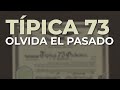 Típica 73 - Olvida el Pasado (Audio Oficial)
