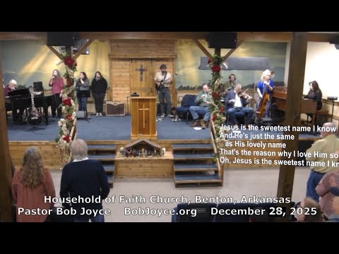 Pastor Bob Joyce - Music Service (December 28, 2025) Household of Faith Church, Benton, Arkansas, US