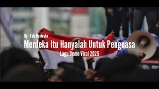 Download lagu Merdeka Itu Hanyalah Untuk Penguasa - Lagu Demo Viral 2025 mp3