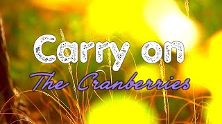 Carry On - The Cranberries lyrics