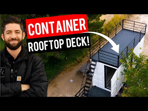 How to Build a Rooftop Deck on your Shipping Container | EP 06