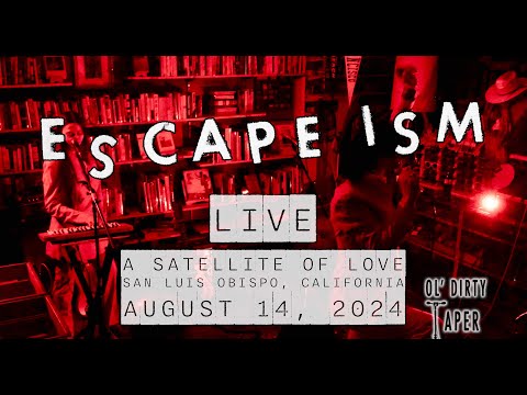 ESCAPE-ISM - Live at A Satellite of Love - 2024.08.14 - FULL CONCERT 4K - HQ AUDIO