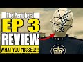 The Peripheral Episode 3 Review || Ending Explained
