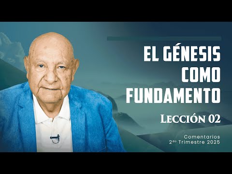 Pr. Bullón - Lesson 2 - Genesis as a Foundation