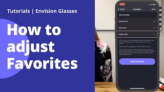 How to add, delete and rearrange your Favorites | Envision Glasses Tutorial