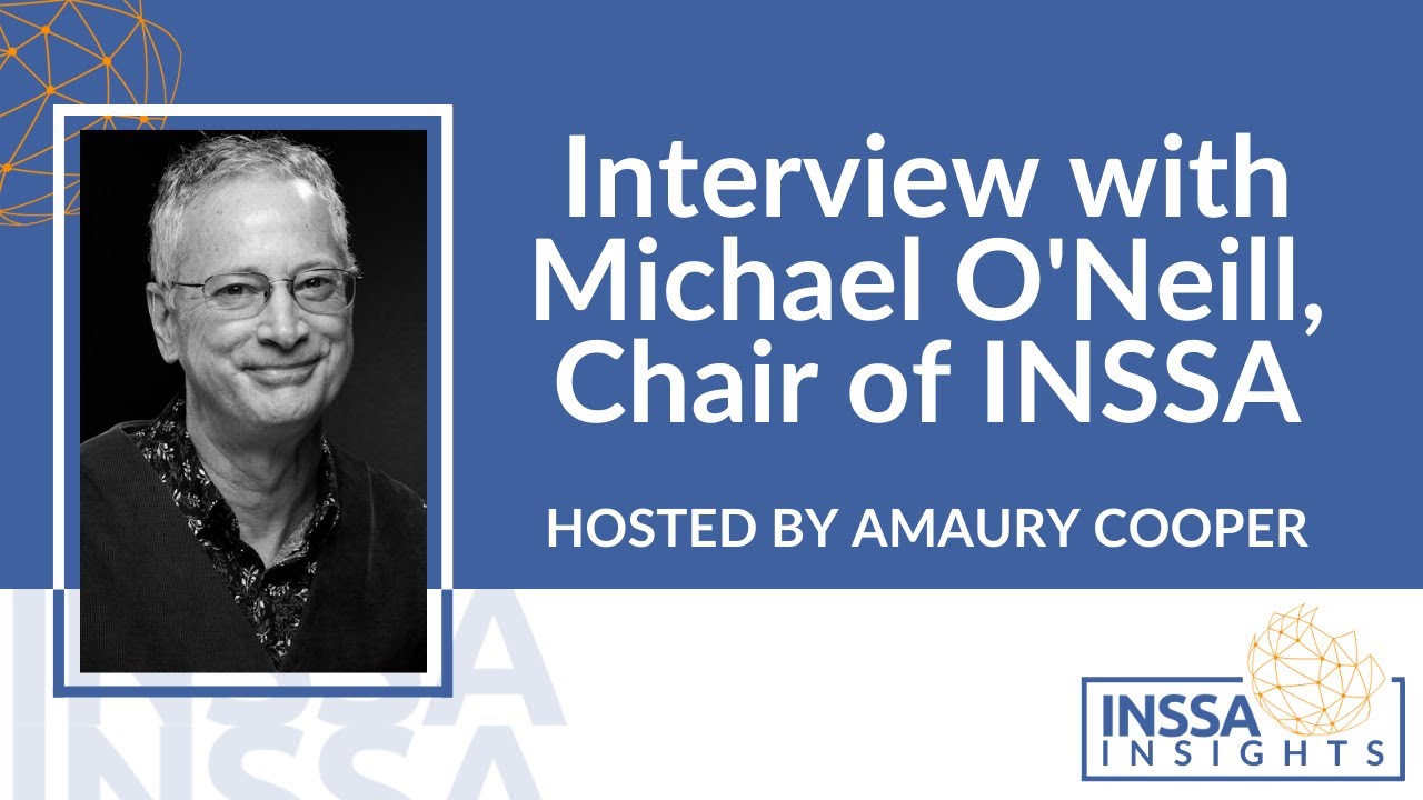 Interview with Michael O'Neill, Chair of INSSA