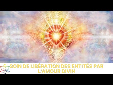 Soin de libération des entités par l'amour Divin