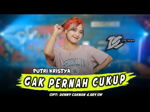 PUTRI KRISTYA - GAK PERNAH CUKUP (OFFICIAL LIVE MUSIC) - DC MUSIK