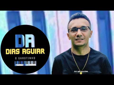 DIAS AGUIAR O GAROTINHO....CD NOVO 2026.... Músicas novas 