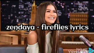 zendaya- fireflies lyrics