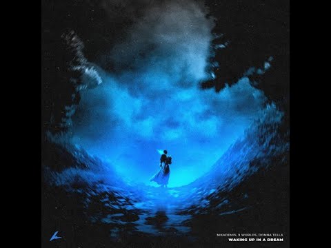 Nikademis, 9 Worlds & Donna Tella - Waking Up In A Dream