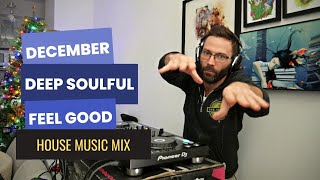 December Deep Soulful Feel Good House Music Mix