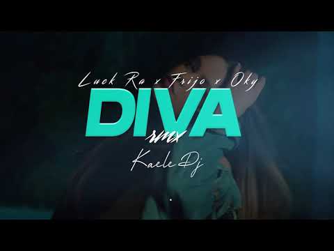 DIVA (RMX) - Luck Ra x Oky x Frijo x Kaele DJ