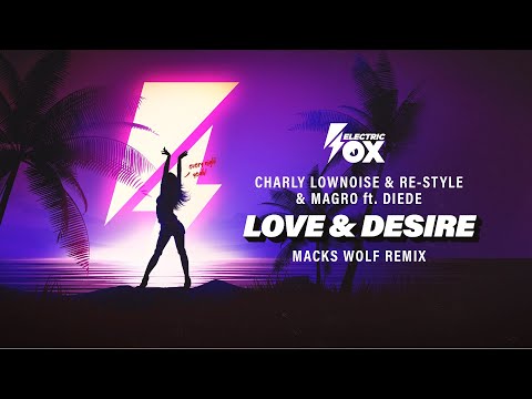 Charly Lownoise & Re-Style & Magro ft. Diede - Love & Desire (Macks Wolf Remix) (Official Audio)