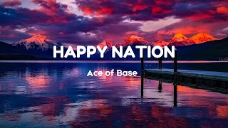 Download lagu Ace of Base -Happy Nation Lyrics mp3