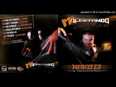 Nako13 & Niggaswing - 5. Mi rollo [Molestando] [2009]