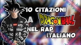 10 CITAZIONI A DRAGON BALL NEL RAP ITALIANO