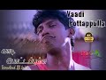 வாடி பொட்டப்புள்ள வெளியே Vaadi Pottapulla Veliye Song HD Video Song #4k Rema