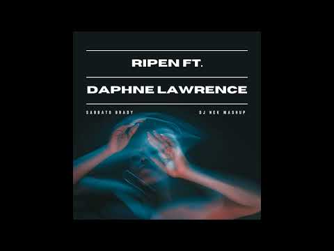 Ripen ft.  Daphe Lawrence - Sabbato Brady  ( Dj Nek Mashup )