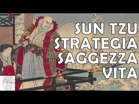 Sun Tzu, L’Arte della Guerra - Conosci te stesso, Conosci il Nemico: Strategia della Vita Interiore